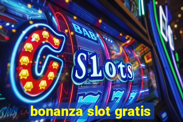 bonanza slot gratis