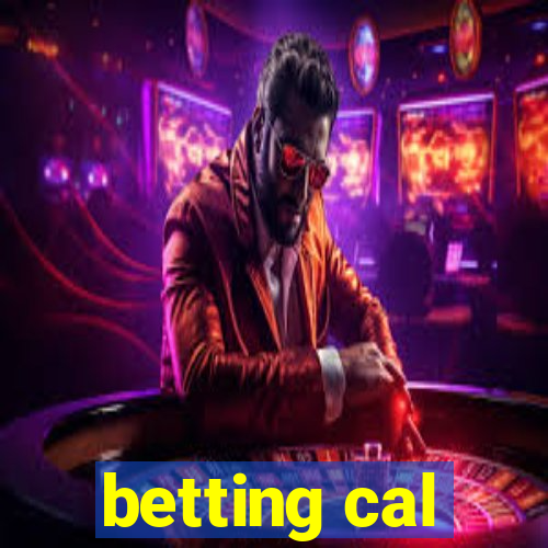 betting cal