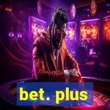 bet. plus