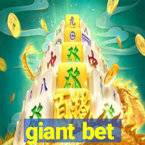 giant bet