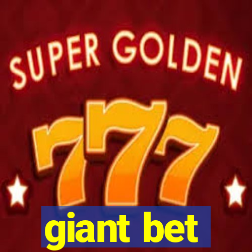 giant bet