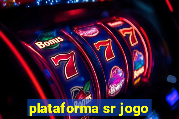 plataforma sr jogo