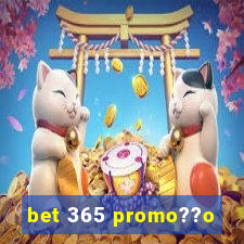 bet 365 promo??o