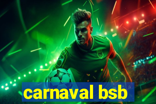 carnaval bsb