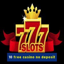 10 free casino no deposit