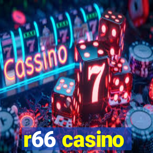 r66 casino