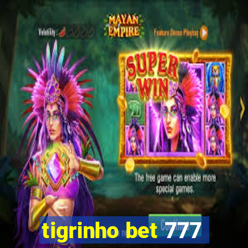 tigrinho bet 777