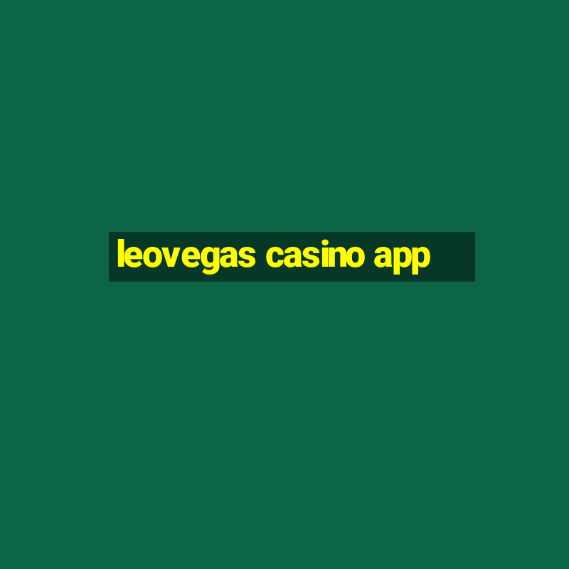 leovegas casino app