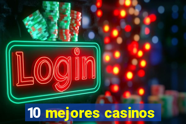 10 mejores casinos