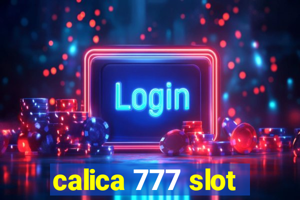 calica 777 slot