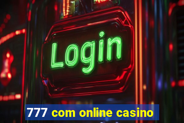 777 com online casino