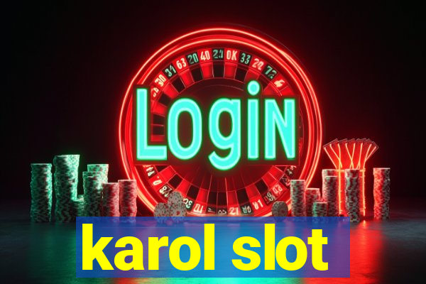 karol slot