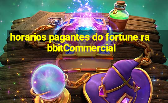 horarios pagantes do fortune rabbitCommercial