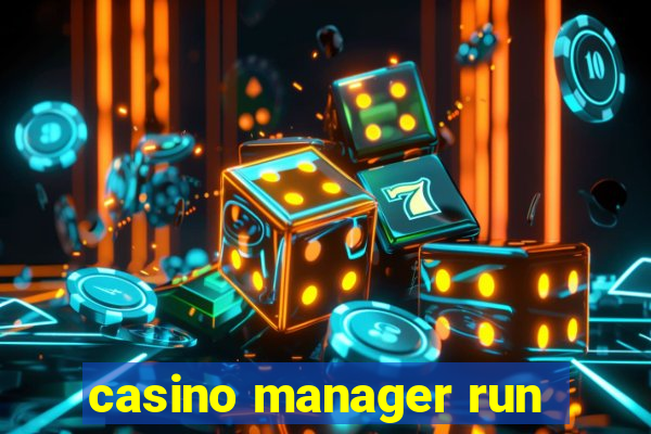 casino manager run