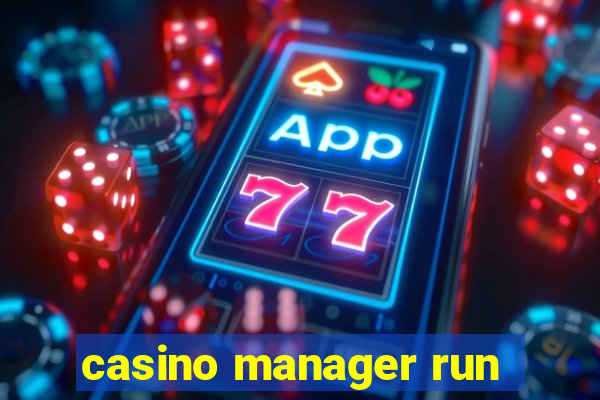 casino manager run