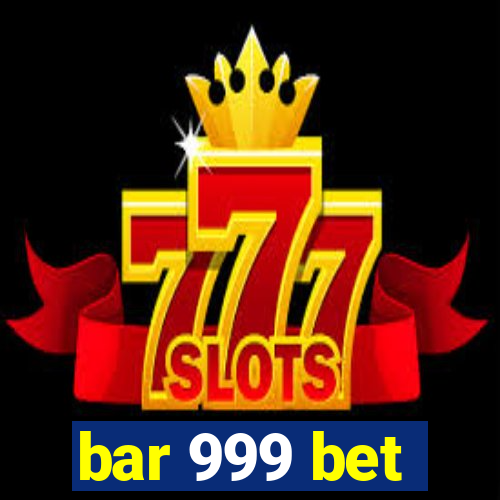 bar 999 bet