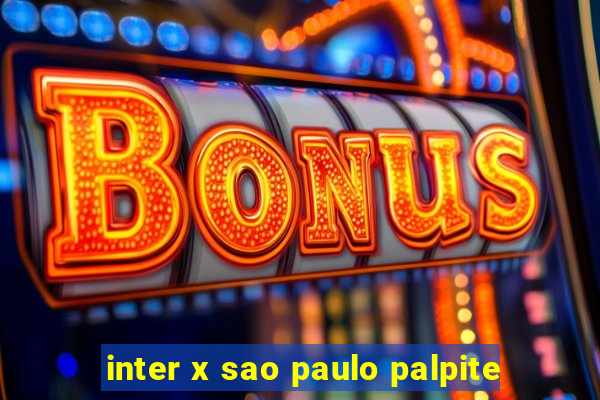 inter x sao paulo palpite