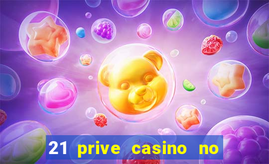 21 prive casino no deposit bonus 2017