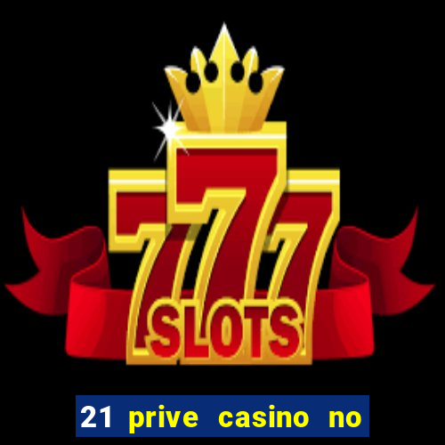 21 prive casino no deposit bonus 2017