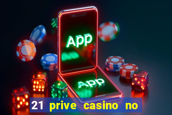 21 prive casino no deposit bonus 2017