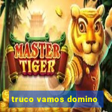 truco vamos domino