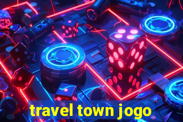 travel town jogo