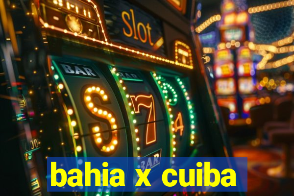 bahia x cuiba