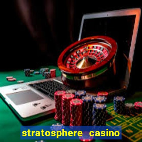 stratosphere casino hotel & tower las vegas