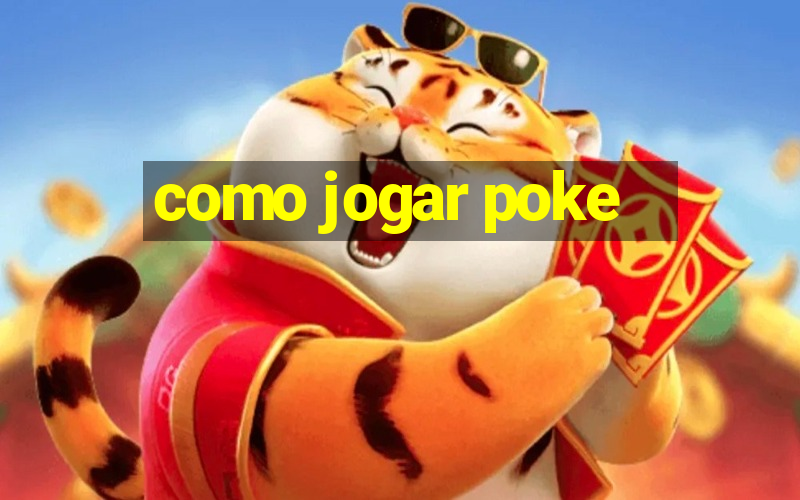 como jogar poke