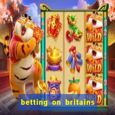 betting on britains got talent