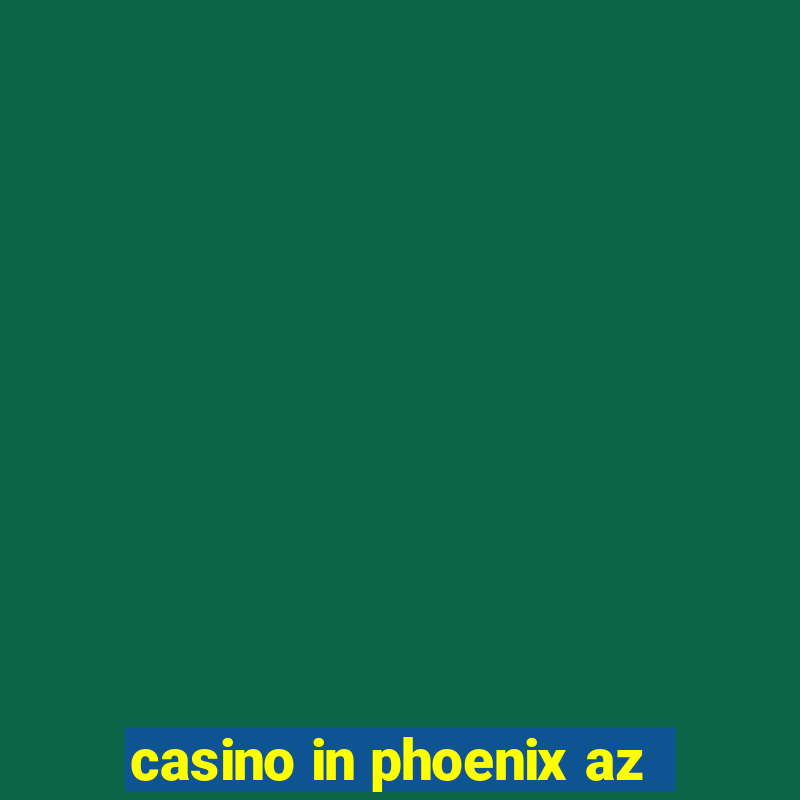 casino in phoenix az