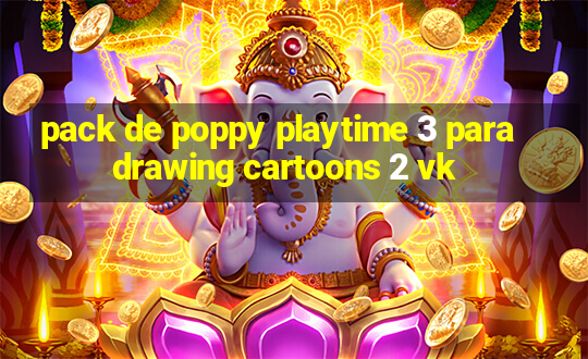 pack de poppy playtime 3 para drawing cartoons 2 vk