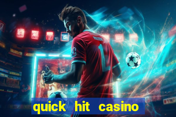 quick hit casino slot games