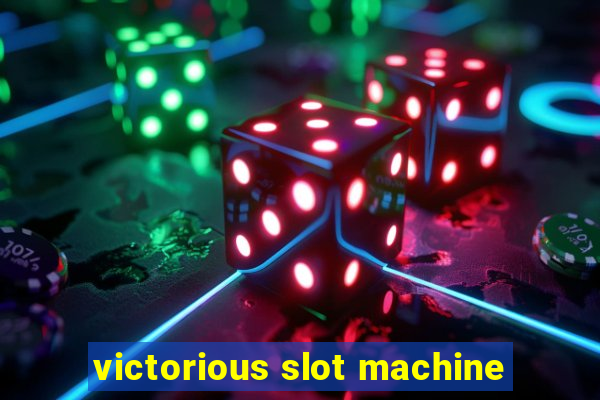 victorious slot machine