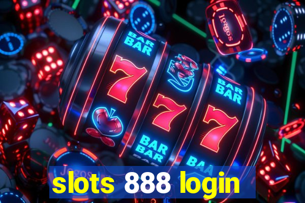 slots 888 login