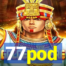 77pod