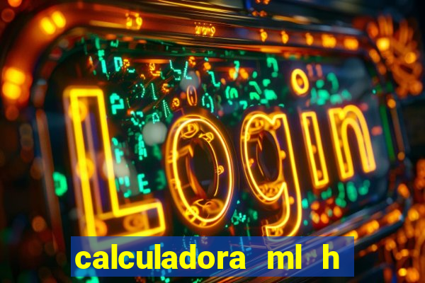 calculadora ml h para mcg kg min