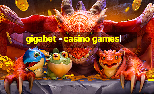 gigabet - casino games!