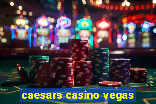 caesars casino vegas