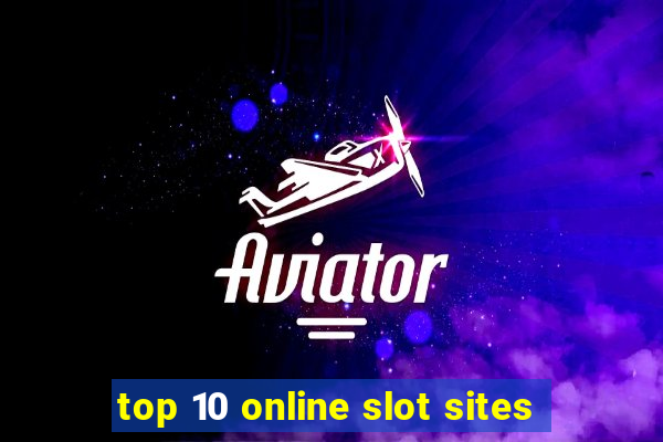 top 10 online slot sites