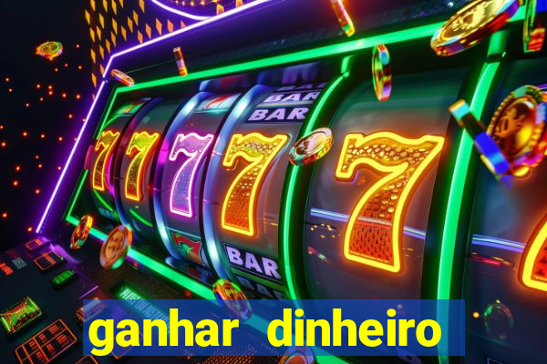 ganhar dinheiro para jogos