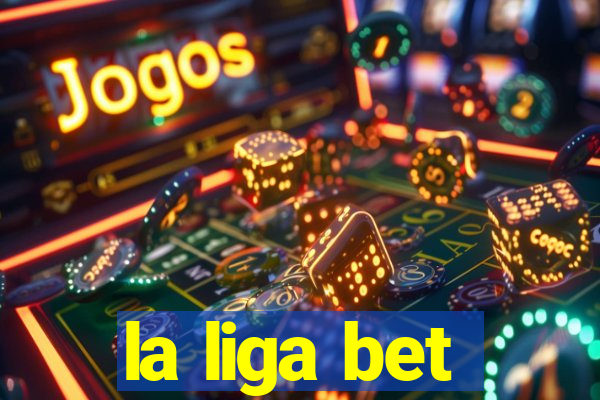 la liga bet