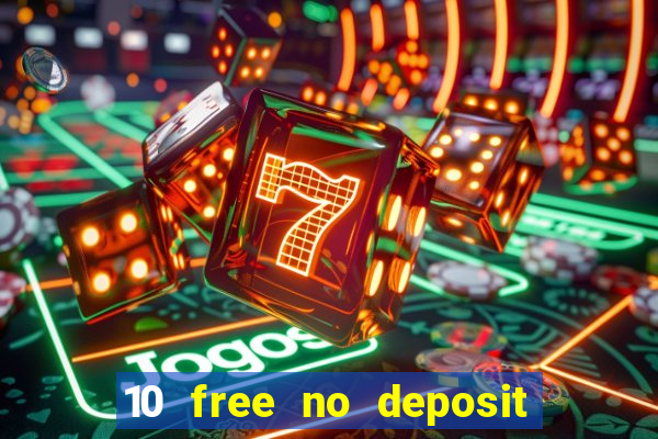 10 free no deposit casino bonus uk