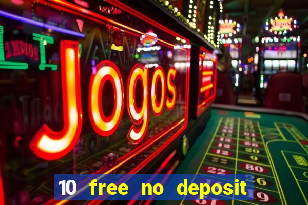 10 free no deposit casino bonus uk