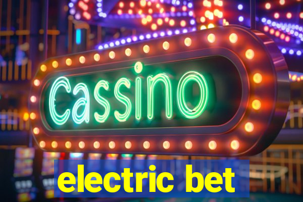 electric bet