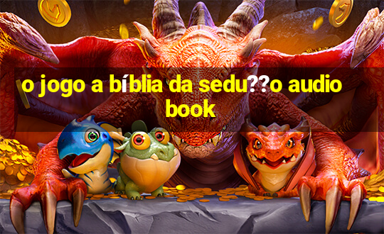 o jogo a bíblia da sedu??o audiobook