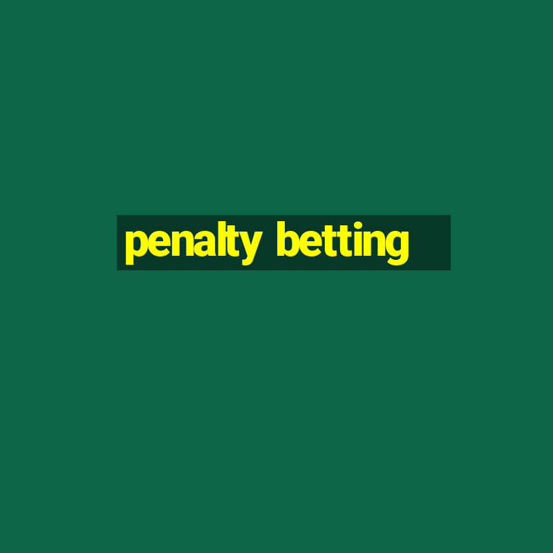 penalty betting