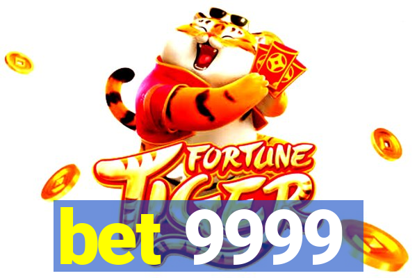 bet 9999