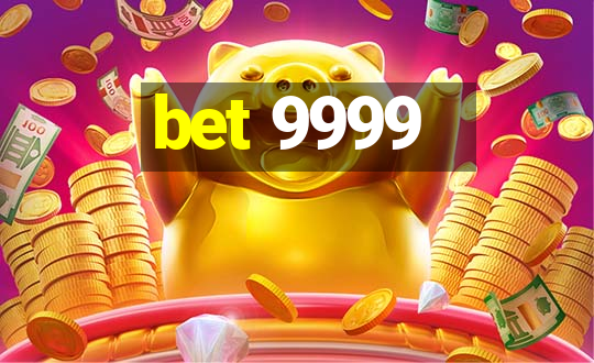 bet 9999