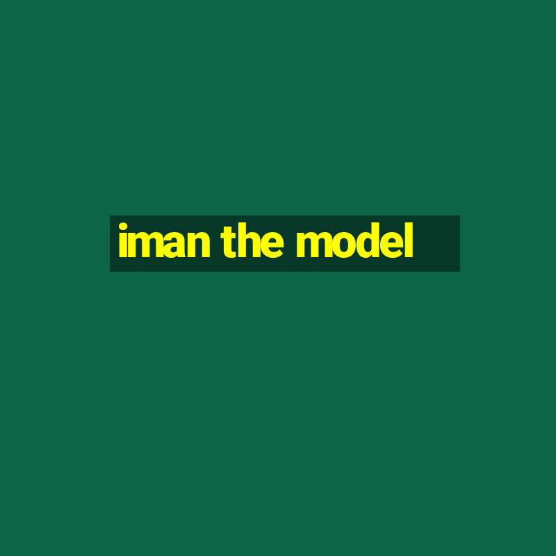 iman the model